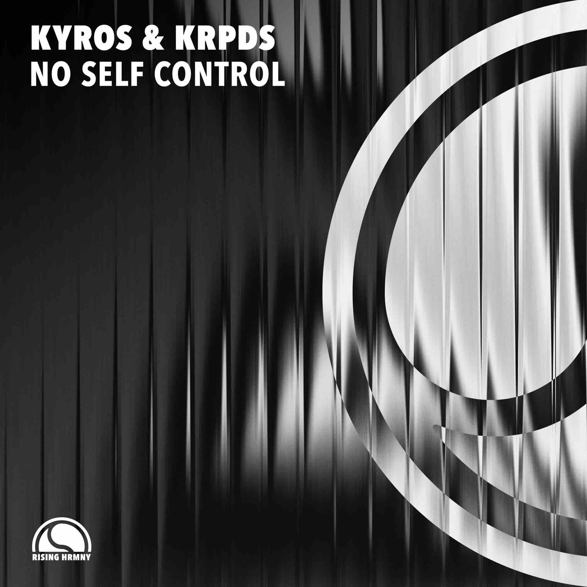 Kyros & KRPDS Break Loose With “No Self Control”